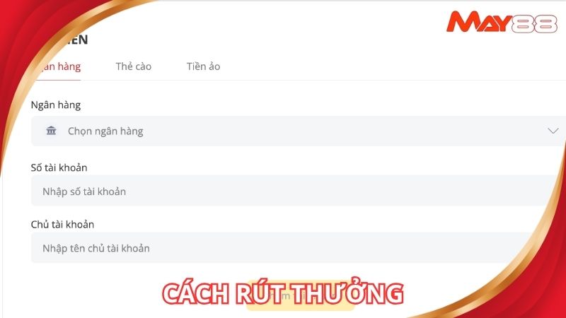 Chia sẻ cách rút thưởng qua ngân hàng liên kết May88