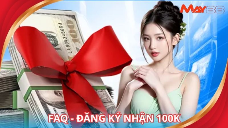 Faq - Giải đáp thắc mắc về ưu đãi tài khoản mới