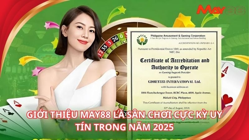 Giới thiệu may88 là sân chơi cực kỳ uy tín trong năm 2025