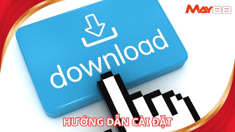 Hướng dẫn quy trình cài đặt cho thành viên