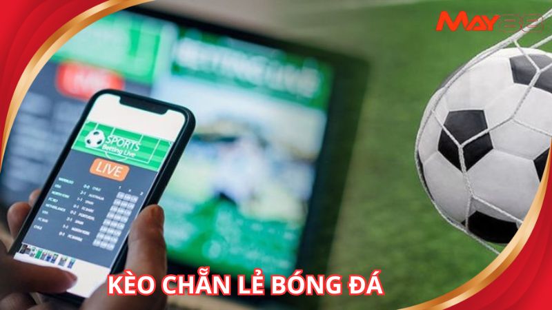 kèo chẵn lẻ bóng đá