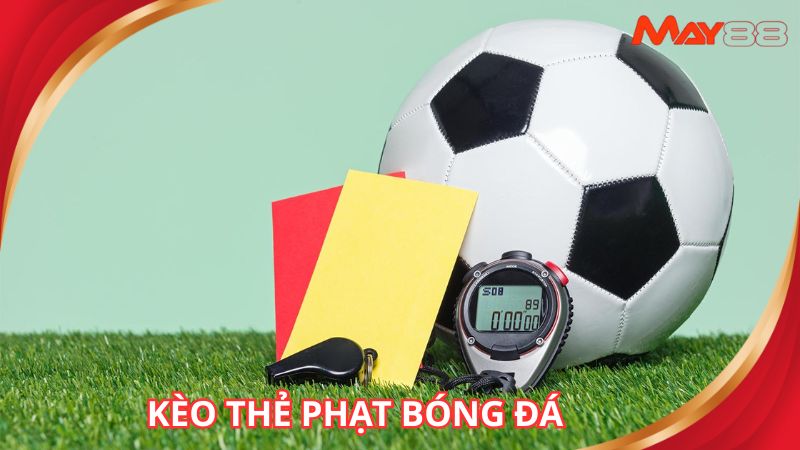 Kèo Thẻ Phạt Bóng Đá
