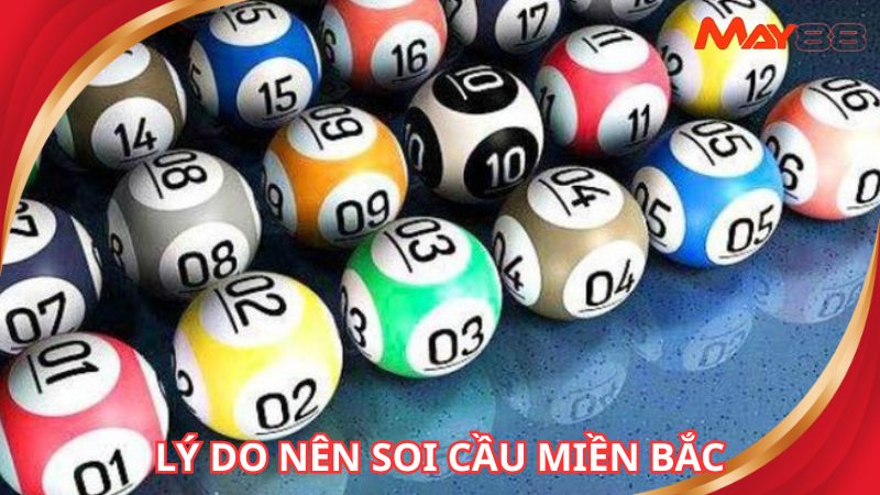 Lý do bạn nên soi cầu xổ số miền Bắc ngay hôm nay