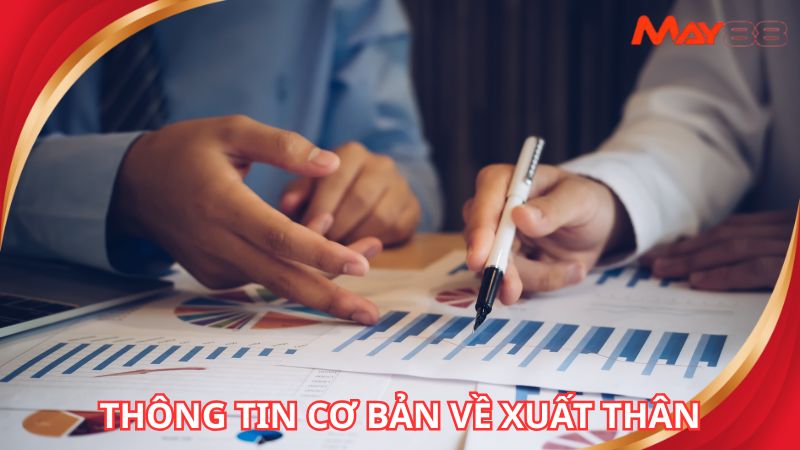 Một số thông tin cơ bản về nguồn gốc xuất thân