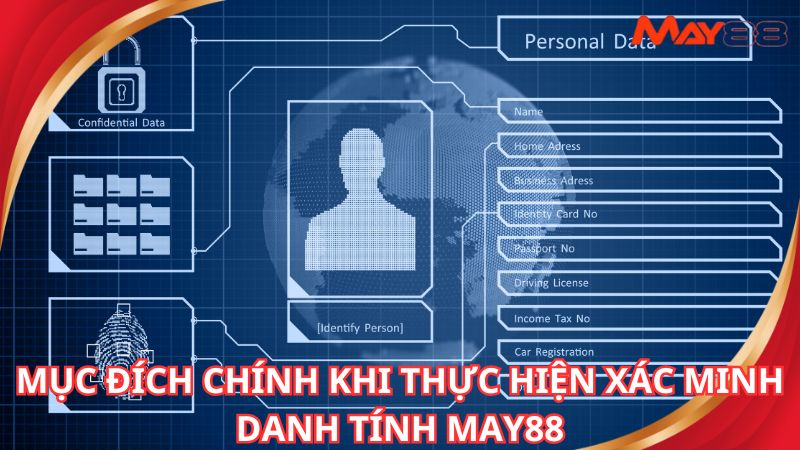 Mục đích chính khi thực hiện xác minh danh tính May88
