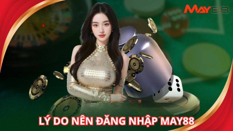 Người tham gia nhận nhiều lợi ích hấp dẫn từ nhà cái May88