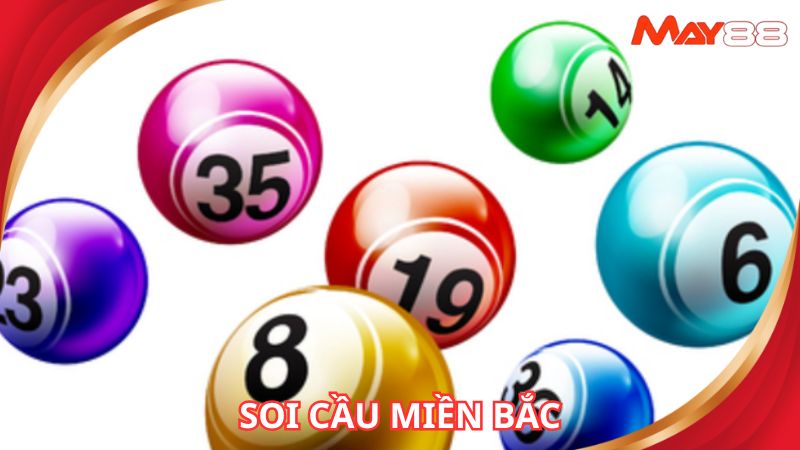 Cách soi cầu miền Bắc hiệu quả, chuẩn xác nhất