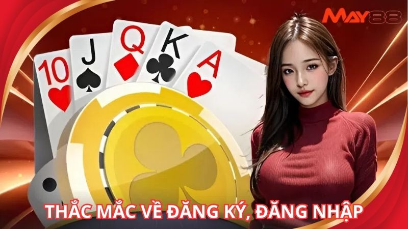 Thắc mắc thường gặp về đăng ký, đăng nhập tài khoản