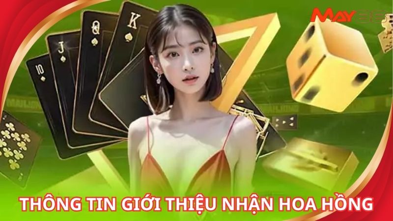 Thông tin cơ bản về giới thiệu nhận hoa hồng